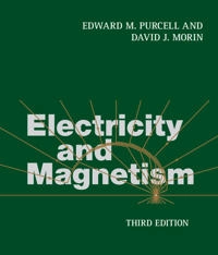 Electricity and magnetism; Edward M. Purcell; 2013