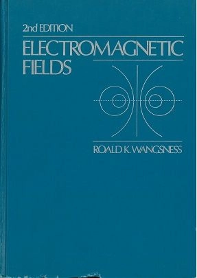 Electromagnetic fields; ROALD K. WANGSNESS; 1986