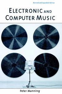 Electronic and computer music; Peter Manning; 2004
