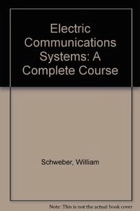 Electronic communications systems : a complete course; William L. Schweber; 1991