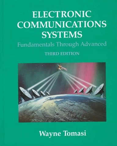 Electronic communications systems : fundamentals through advanced; Wayne Tomasi; 1998
