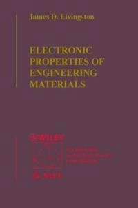 Electronic Properties of Engineering Materials; James D. Livingston; 1999