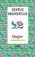 Elegier : I tolkning av Ingvar Björkeson; Sextus Propertius; 2002