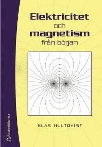 Elektricitet och magnetism från början; Klas Hultqvist; 2004