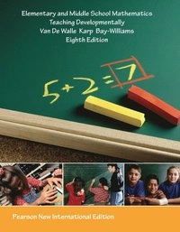 Elementary and middle school mathematics : teaching developmentally; John A. Van de Walle; 2014