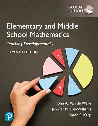 Elementary and middle school mathematics : teaching developmentally; John A. Van de Walle; 2023