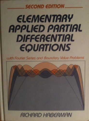Elementary applied partial differential equations : with Fourier series and boundary value problems; Richard Haberman; 1987