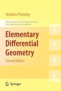 Elementary differential geometry; Andrew N. Pressley; 2009