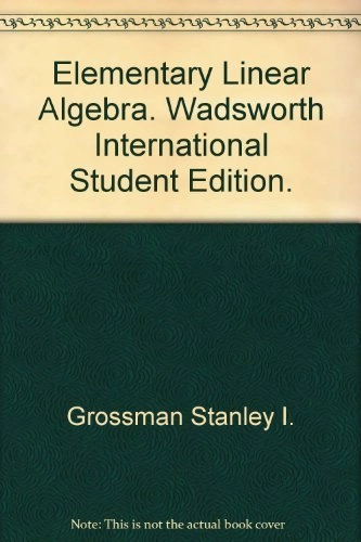 Elementary linear algebra; Stanley I. Grossman