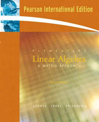 Elementary linear algebra : a matrix approach; Lawrence E. Spence; 2008