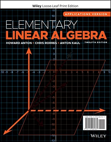 Elementary linear algebra : applications version .; Howard Anton; 2019