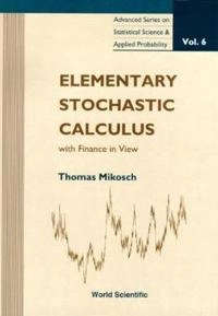 Elementary stochastic calculus : with finance in view; Thomas Mikosch; 1998