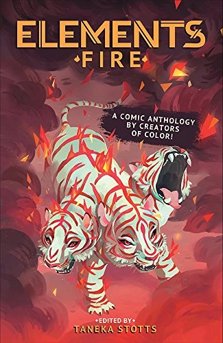 Elements: Fire : an Anthology by Creators of Color