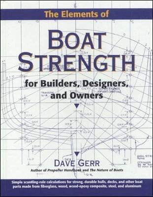 Elements of boat strength : for builders, designers, and owners; Dave Gerr; 1999