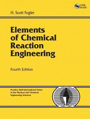 Elements of chemical reaction engineering; H. Scott Fogler; 2006