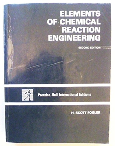Elements of chemical reaction engineering; H. Scott Fogler; 1992