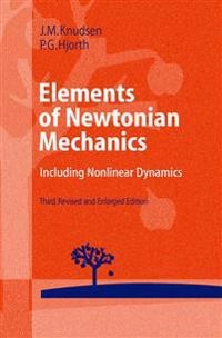 Elements of Newtonian mechanics : including nonlinear dynamics; Jens M. Knudsen; 2000