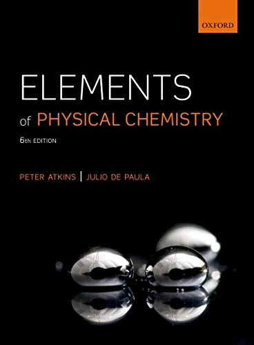 Elements of physical chemistry; P. W. Atkins; 2013