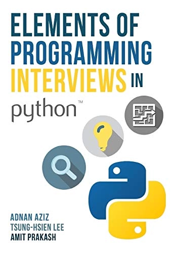 Elements of programming interviews in Python : the insiders' guide; Adnan Aziz; 2018
