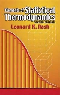 Elements of statistical thermodynamics; Leonard Kollender Nash; 2006