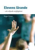 Elevens lärande : att erbjuda möjligheter; Roger Ellmin; 2011