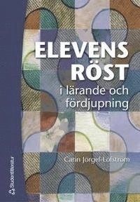 Elevens röst i lärande och fördjupning; Carin Jörgel-Löfström; 2005