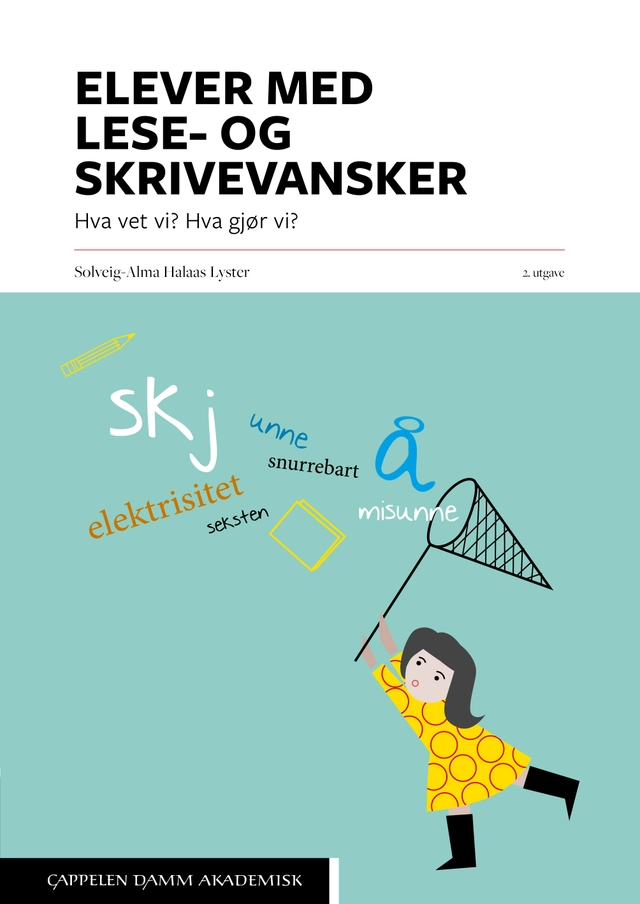 Elever med lese- og skrivevansker : Hva vet vi? Hva gjør vi?; Solveig-Alma Halaas Lyster; 2019