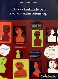 Elevers tänkande och skolans naturvetenskap : forskningsresultat som ger nya idéer; Björn Andersson; 2001