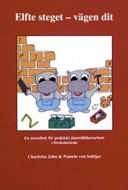 Elfte steget - vägen dit : en metodbok för praktiskt jämställdhetsarbete i förskola och skola; Charlotta John; 2004