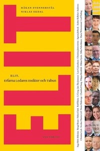 Elit : erfarna ledares insikter och tabun; Håkan Svennerstål, Niklas Ekdal; 2011