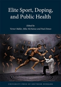 Elite sport, doping and public health; Paul Dimeo, M. J. McNamee, Verner Møller; 2009