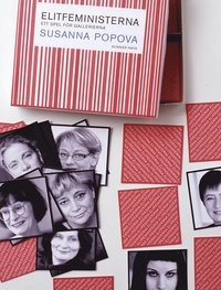 Elitfeministerna : ett spel för gallerierna; Susanna Popova; 2004