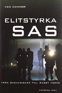 Elitstyrka SAS : från ökenkrigare till ghost force; Ken Connor; 2003