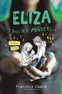 Eliza and Her Monsters; Francesca Zappia; 2019