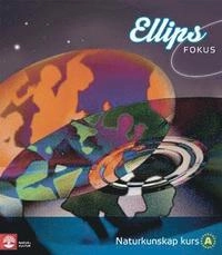 Ellips Kurs A Lärobok Fokus; Kerstin Svanfeldt, Monica Svensson; 2009