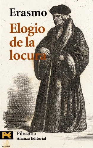 Elogio de la locura / Praise of FollyVolym 4403 av El libro de bolsillo (Alianza Editorial).: FilosofíaVolym 4403 av El libro de bolsilloVolym 4403 av Libro de Bolsillo (Alianza Editorial).: Sección HumanidadesVolym 4403 av Libro de bolsillo: HumanidadesVolym 4403 av Área de conocimiento: Humanidades. Filosofía; Desiderius Erasmus, Erasmo De Rotterdam