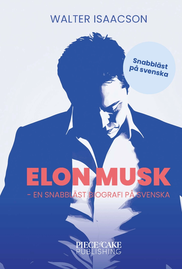 Elon Musk : en snabbläst biografi på svenska; Walter Isaacson; 2025