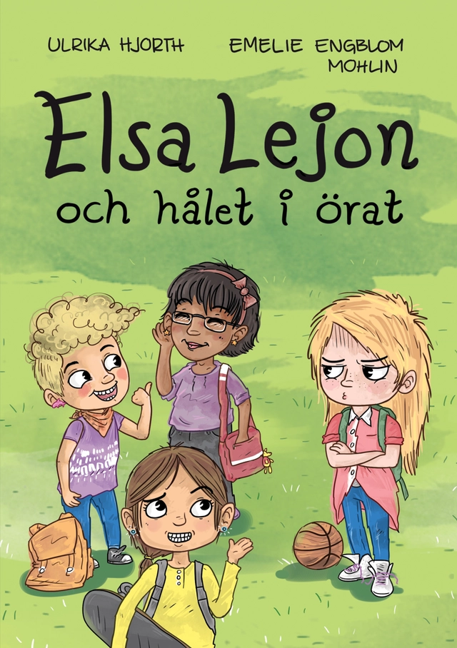 Elsa Lejon och hålet i örat; Ulrika Hjorth; 2018