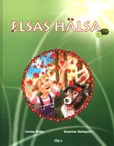Elsas hälsa; Carina Wilke; 2009