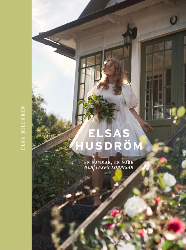 Elsas husdröm : en sommar, en sorg och tusen loppisar; Elsa Billgren; 2021