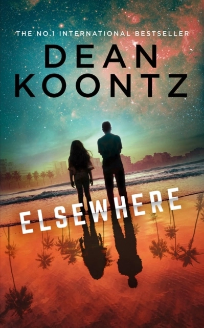 Elsewhere; Dean Koontz; 2021