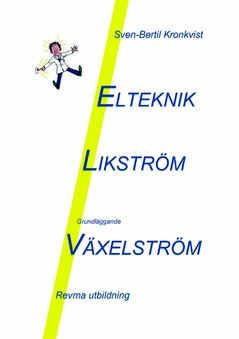 Elteknik Likström Grundläggande Växelström; Sven-Bertil Kronkvist; 2015
