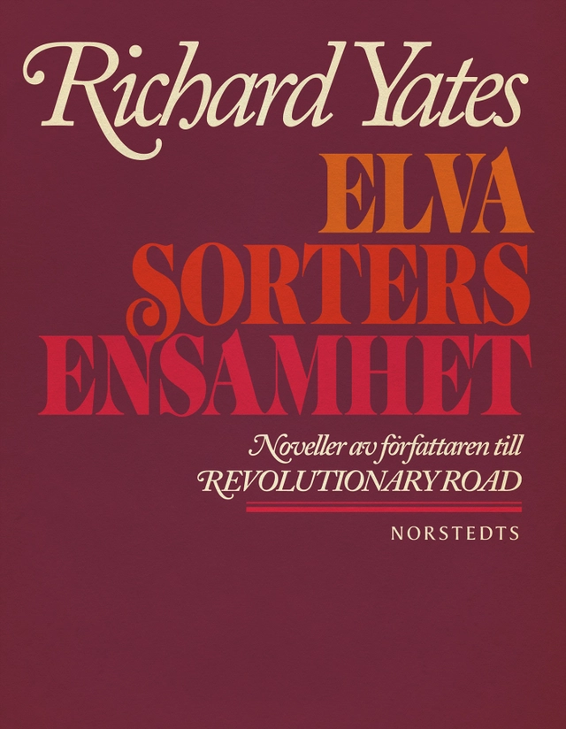 Elva sorters ensamhet; Richard Yates; 2014