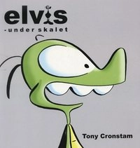 Elvis - Under skalet; Tony Cronstam; 2004