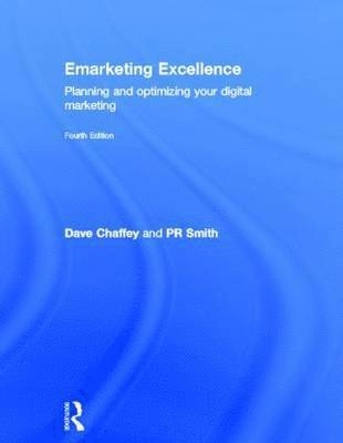 Emarketing excellence : planning and optimizing your digital marketing; Dave Chaffey; 2013
