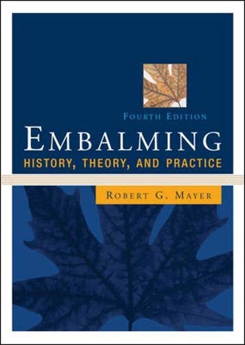 Embalming: History, Theory, and Practice; Robert Mayer; 2005