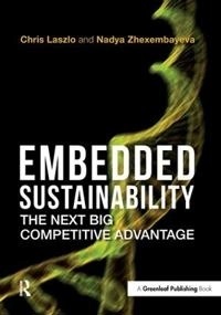 Embedded sustainability : the next big competetive advantage; Chris Laszlo; 2011
