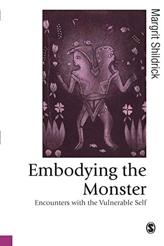 Embodying the monster : encounters with the vulnerable self; Margrit Shildrick; 2002