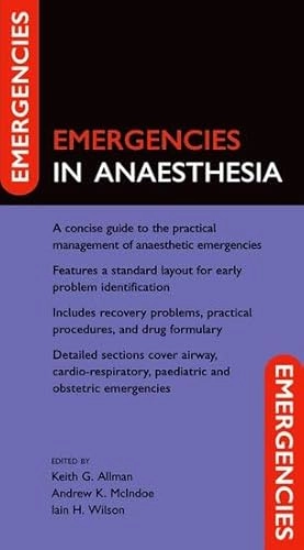Emergencies in anaesthesia; Keith. Allman, Andrew. McIndoe, Iain Wilson; 2005