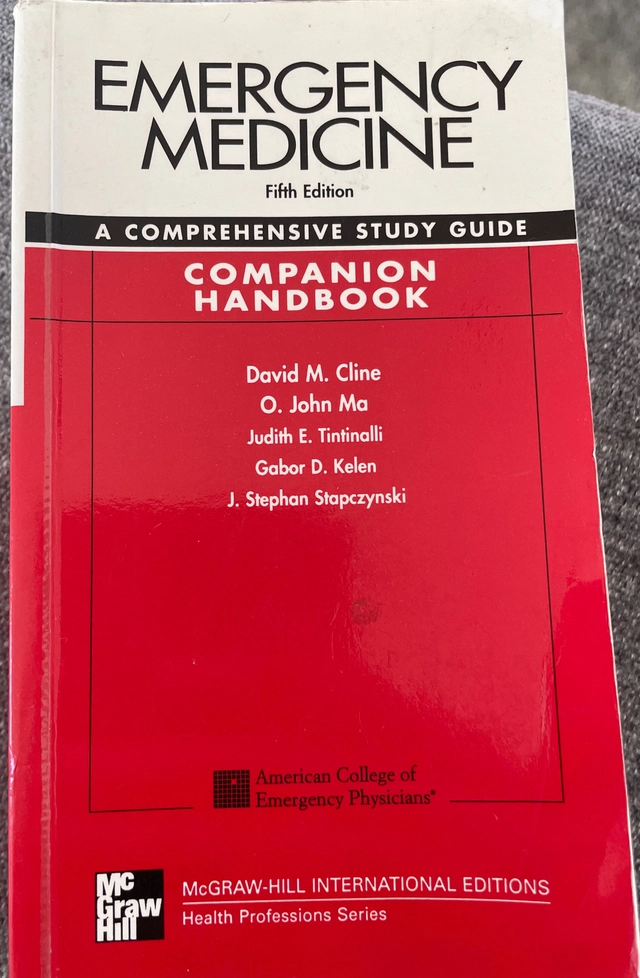 Emergency medicine fifth edition; David M. Cline, O. John Ma, Judith E. Tintinalli; 2000